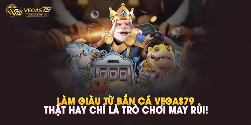 bắn cá Vegas79