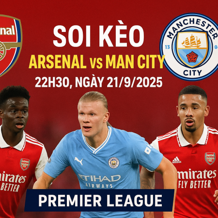 Soi kèo Arsenal vs Man City, 22h30 ngày 21/9/2025 – Vòng 5 Premier League