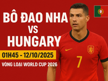 Soi kèo Bồ Đào Nha vs Hungary, 1h45 ngày 15/10 – Vòng loại World Cup 2026