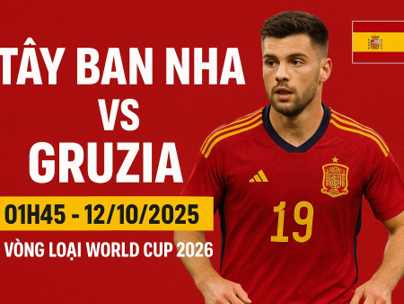 Soi kèo Tây Ban Nha vs Gruzia, 1h45 ngày 12/10 – Vòng loại World Cup 2026 khu vực châu Âu