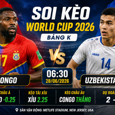 Soi kèo Congo vs Uzbekistan 6h30 ngày 28/6 – Nhận định bảng K World Cup 2026